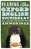 Reading the Oxford English Dictionary: One Man, One Year, 21,730 Pages