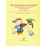 The Adventures of Egbert: An Entertainment for Young Violinists and Their Friends (Teacher's Book)by Mary Cohen
