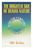 Produkt-Bild: The Brighter Side of Human Nature - Altruism and Empathy in Everyday Life