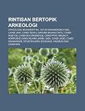 Rintisan bertopik arkeologi: Arkeologi, Neanderthal, Situs Karangkamulyan, Candi Jawi, Candi Sewu, Gapura Bajang Ratu, Candi Ngetos (Indonesian Edition)