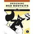 Designing BSD Rootkits: An Introduction to Kernel Hacking