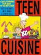 Teen Cuisine : Cool Cooking for Kids in