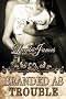Branded As Trouble: Rough Riders, Book 6