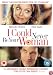 I Could Never Be Your Woman [2007]