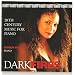 Dark Fires: 20th Century Music for Piano