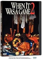 When it Was a Game 2