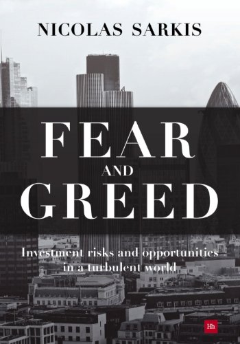 Fear and Greed: Investment risks and opportunities in a turbulent world