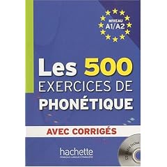 Les 500 exercices de phon�tique : Niveau A1-A2 : avec corrig�s (1CD audio)