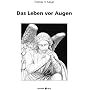 Das Leben vor Augen: Du sollst �ber das was du tus&hellip von Thomas H. Meyer
