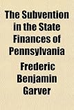 The Subvention in the State Finances of Pennsylvania
