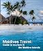 Maldives Travel: Guide to tourism in the Maldive Islands