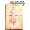 Small Graces: The Quiet Gifts of Everyday Life