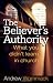 The Believer's Authority: What You Didn't Learn in Church