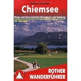 Chiemsee: Berge und Seen zwischen Rosenheim und Salzburg. 55 Tourenvon "Gerhard Hirtlreiter"