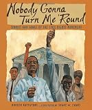 Nobody Gonna Turn Me Round: Stories and Songs of the Civil Rights Movement