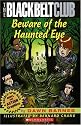 Beware Of The Haunted Eye (Black Belt Club)