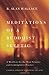 Meditations of a Buddhist Skeptic: A Manifesto for the Mind Sciences and Contemplative Practice