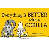 Everything is Better with a Gorilla (Everything Series)