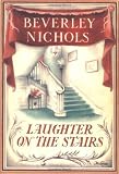Laughter On The Stairs (Beverley Nichols Trilogy Book 2)