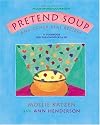 Pretend Soup and Other Real Recipes: A Cookbook for Preschoolers & Up