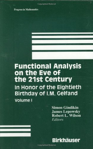 Functional Analysis on the Eve of the 21st Century: Volume I In Honor of the Eightieth Birthday of I.M. Gelfand (Progress in Mathematics)