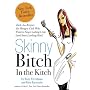 Skinny Bitch in the Kitch