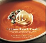 Canyon Ranch Cooks: More Than 200 Delicious, Innovative Recipes from America's Leading Health Resort