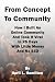 From Concept To Community: How I Built An Online Community And Took It Viral In 25 Days With Little Money And No SEO From Concept To Community: How I Built An Online Community And Took It Viral In 25 Days With Little Money And No SEO