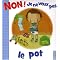 L'apprentissage de la propret�, le pot