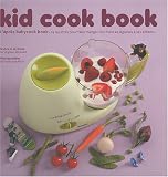 Livres Recette de L�gumes - Kid cook book : L'apr�s babycook book. 25 recettes pour faire manger des fruits et l�gumes � ses enfants