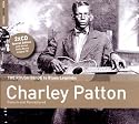 The Rough Guide to Blues Legend Charley Patton