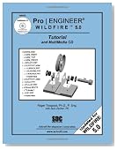 Pro/ENGINEER Wildfire 5.0 Tutorial and MultiMedia CD