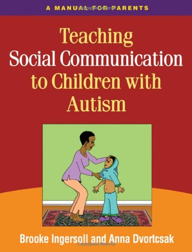 teaching social communication to children with autism a manual for parents