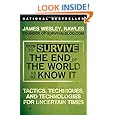 How to Survive the End of the World as We Know It: Tactics, Techniques, and Technologies for Uncertain Times