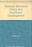 Mexican monetary policy and economic development