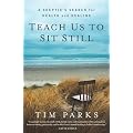 Teach Us to Sit Still