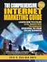 The Comprehensive Internet Marketing Guide: Learn How To Utilize Vital Marketing Techniques Essential To Your Online Business