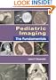 Pediatric Imaging: The Fundamentals, 1e