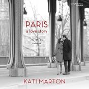 Paris: A Love Story; a Memoir | [Kati Marton]
