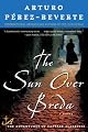 The Sun Over Breda (Captain Alatriste (Plume Books))