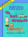 Patuto: Ya Soy Grande [novela infanti...