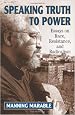 Speaking Truth To Power: Essays On Race, Resistance, And Radicalism