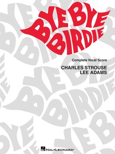 Bye Bye Birdie: Vocal Score by Charles Strouse (Composer) (1-Mar-2003) Paperback