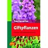 Taschenatlas Giftpflanzen: 170 Wild- und Zierpflanzen im Portr�t. Mit Adressen der Giftnotrufzentralen