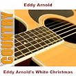 Eddy Arnold's White Christmas
