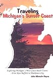 Traveling Michigan's Sunset Coast: Exploring Michigan's West Coast Beach Towns - From New Buffalo to Mackinaw City