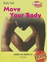 Move Your Body: Bones and Muscles (Body Talk (Freestyle Express))