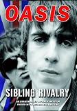 Oasis - Sibling Rivalry Unauthorized