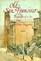 Old San Francisco: The biography of a city from early days to the earthquake