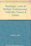 A nostalgic look at Belfast trolleybuses, 1938-1968